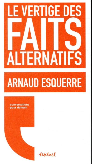 Emprunter Le vertige des faits alternatifs livre