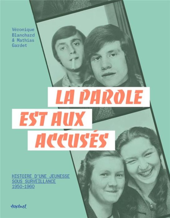 Emprunter La parole est aux accusés. Histoires d'une jeunesse sous surveillance, 1950-1960 livre