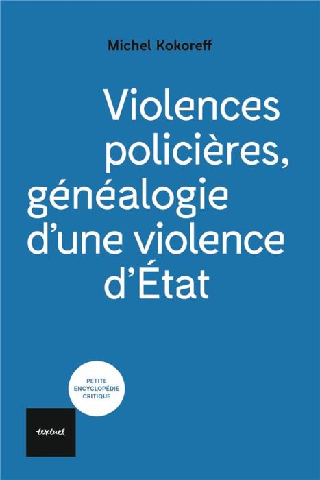 Emprunter Violences policières. Généalogie d'une violence d'Etat livre