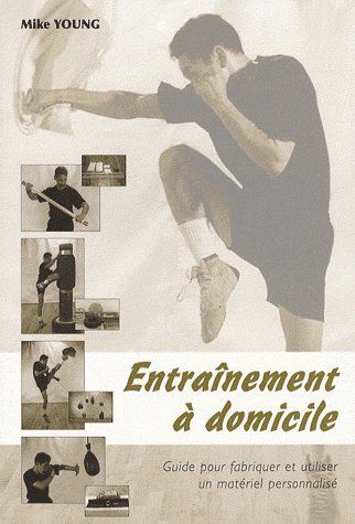 Emprunter Entraînement à domicile. Guide pour fabriquer et utiliser un matériel personnalisé livre