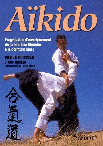 Emprunter Aïkido. Progression d'enseignement de la ceinture blanche à la ceinture noire livre