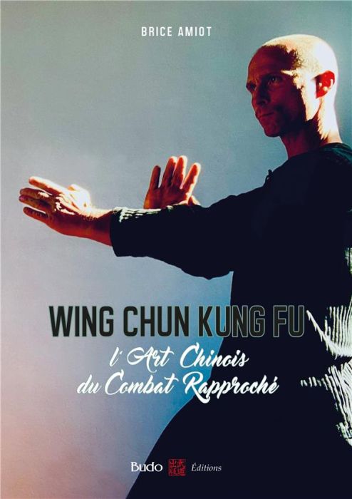 Emprunter Wing Chun Kung Fu . L'art chinois du combat rapproché livre