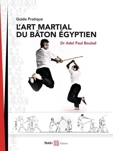 Emprunter L'art martial du bâton égyptien. Guide pratique livre