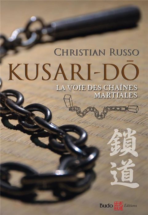 Emprunter Kusari-Do. La voie des chaînes martiales livre