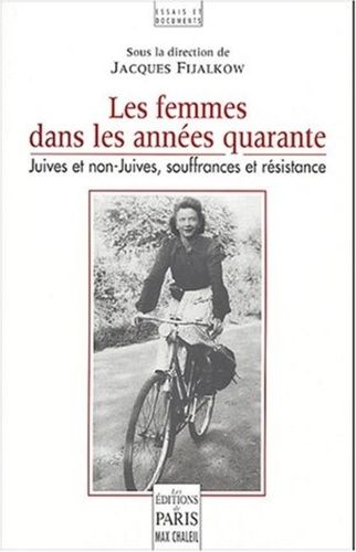 Emprunter Les femmes des annnées quarante. Juives et non-juives, souffrances et résistance (Deuxième colloque livre