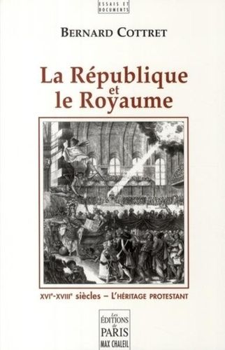 Emprunter La République et le Royaume. XVIe-XVIIIe siècles, l'héritage protestant livre