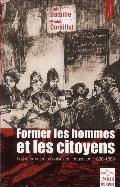 Emprunter Former les hommes et les citoyens. Les réformateurs sociaux et l'éducation, 1830-1880 livre