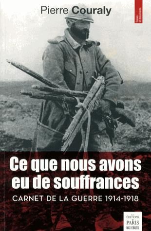 Emprunter Ce que nous avons eu de souffrances. Carnet de la guerre 1914-1918 livre