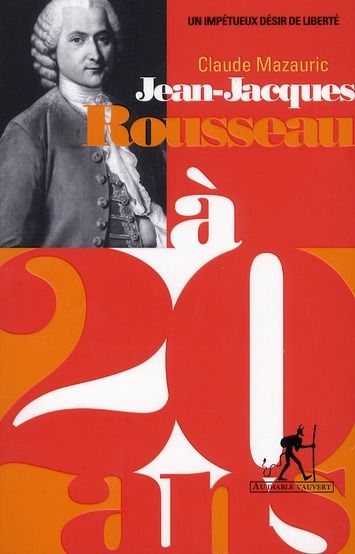 Emprunter Jean-Jacques Rousseau à 20 ans. Un impétueux désir de liberté livre