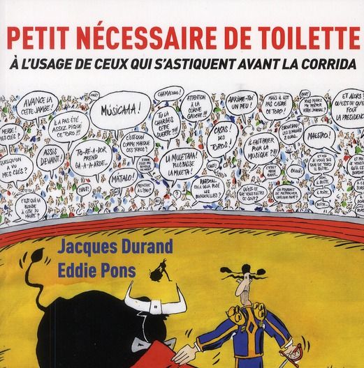 Emprunter Petit nécessaire de toilette. A l'usage de ceux qui s'astiquent avant la corrida livre