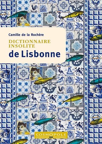 Emprunter Dictionnaire insolite de Lisbonne. Edition livre