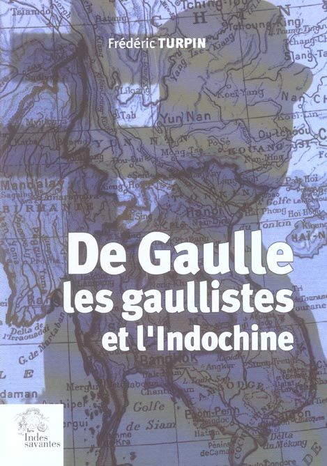 Emprunter De Gaulle, les gaullistes et l'Indochine 1940-1956 livre