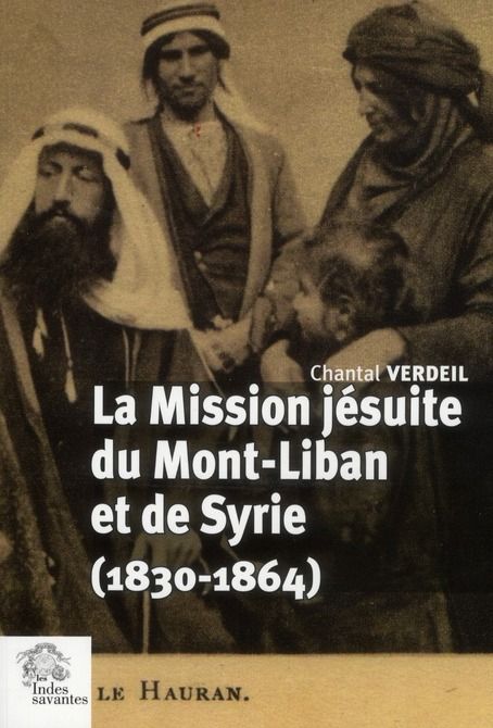 Emprunter La mission jésuites de Mont-Liban et de Syrie (1830-1864) livre