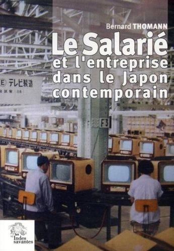 Emprunter Le salarié et l'entreprise dans le Japon contemporain. Formes, genèse et mutations d'une relation de livre