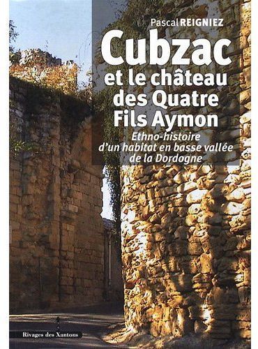 Emprunter Cubzac et le château des Quatre Fils Aymon. Ethno-histoire d'un habitat en basse vallée de la Dordog livre