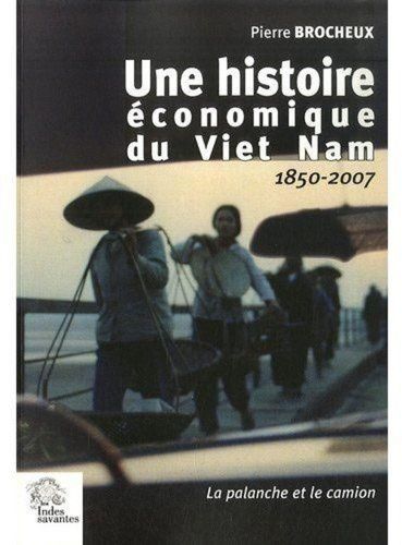 Emprunter Une histoire économique du Viet Nam. La palanche et le camion 1850-2007 livre