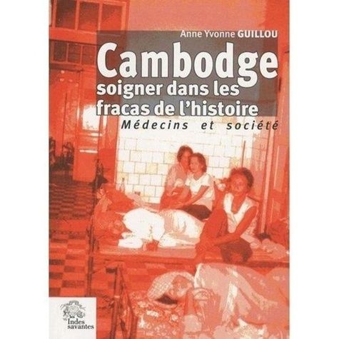 Emprunter Cambodge, soigner dans les fracas de l'histoire livre