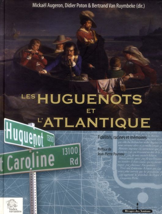 Emprunter Les Huguenots et l'Atlantique. Volume 2, Fidélités, racines et mémoires livre