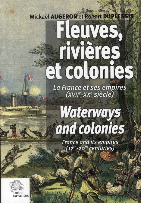 Emprunter Fleuves, rivières et colonies. La France et ses empires (XVIIe-XXe siècle) livre