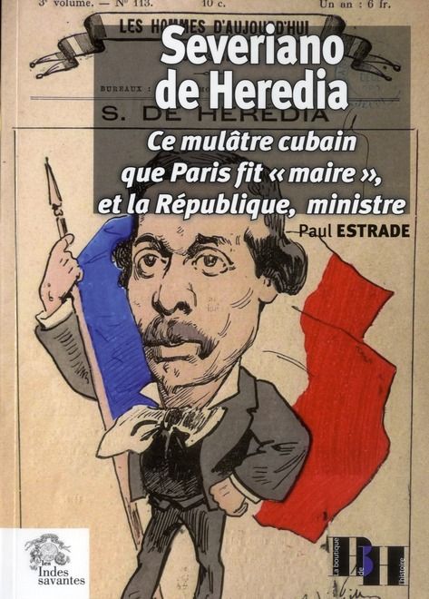 Emprunter Severiano de Heredia. Ce mulâtre cubain que Paris fit 