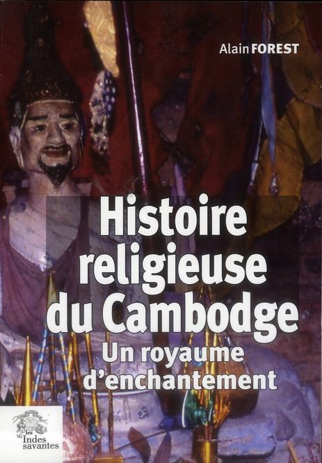 Emprunter Histoire religieuse du Cambodge. Un royaume d'enchantement livre