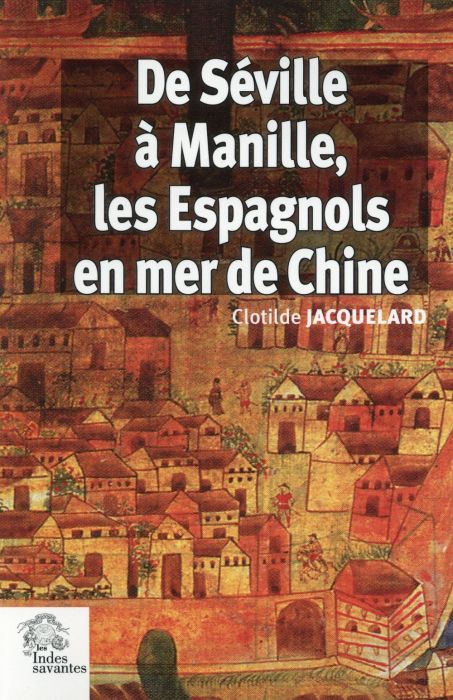 Emprunter De Séville à Manille, les Espagnols en mer de Chine (1520-1610) livre