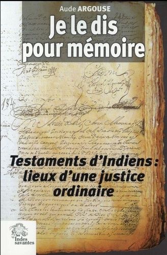 Emprunter Je le dis pour mémoire. Testaments d?Indiens et justice ordinaire, Pérou (XVIIe siècle) livre