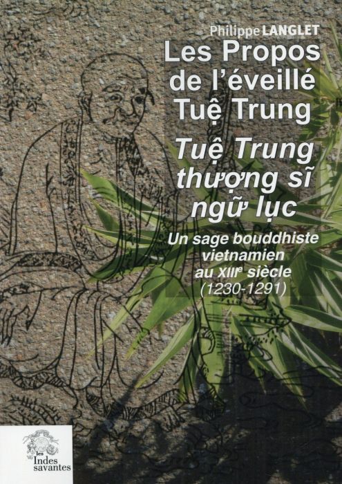 Emprunter Les propos de l'éveillé Tuê Trung. Un sage bouddhiste vietnamien au XIIIe siècle (1230-1291) livre