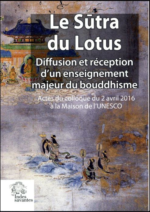 Emprunter Le Sûtra du Lotus. Diffusion et réception d'un enseignement majeur du bouddhisme livre