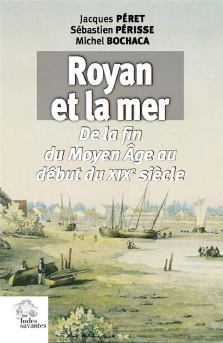 Emprunter Royan et la mer. De la fin du Moyen Age au début du XIXe siècle livre