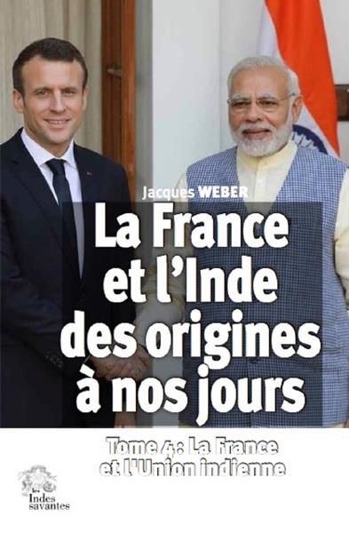 Emprunter La France et l'Inde des origines à nos jours. Tome 4, La France et l'Union indienne livre