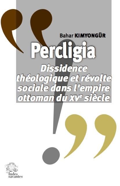 Emprunter Percligia. Dissidence théologique et révolte sociale dans l'empire ottoman du XVe siècle livre