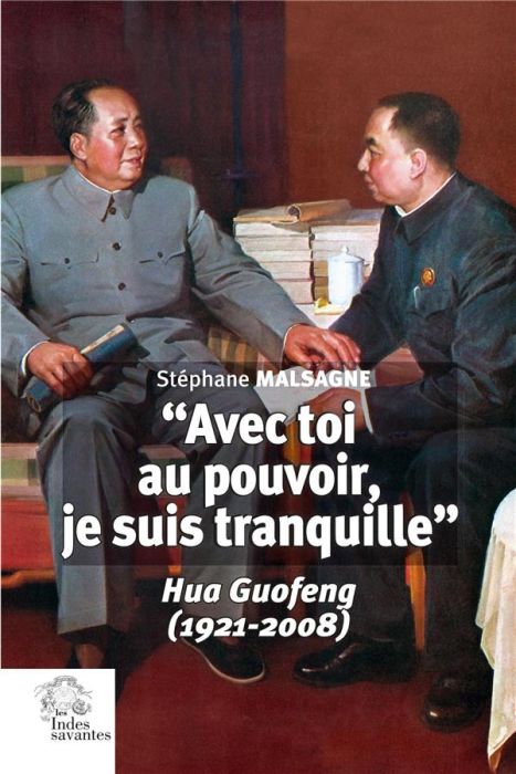 Emprunter Avec toi au pouvoir, je suis tranquille. Hua Guofeng (1921-2008) livre