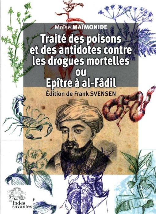 Emprunter Traité des poisons et des antidotes contre les drogues mortelles ou Epître à al-Fâdil livre