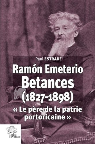 Emprunter Ramón Emeterio Betances (1827-1898). 