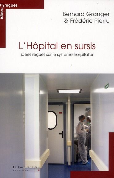 Emprunter L'Hôpital en sursis. Idées reçues sur le système hospitalier livre