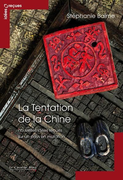 Emprunter La tentation de la Chine. Nouvelles idées reçues sur un pays en mutation livre