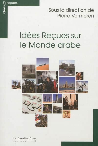 Emprunter Idées Reçues sur le Monde arabe livre