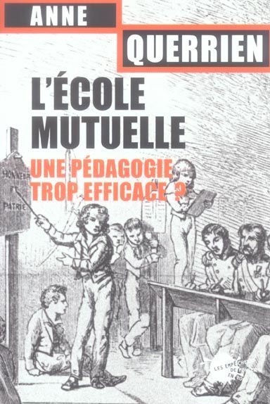 Emprunter L'école mutuelle. Une pédagogie trop efficace ? livre