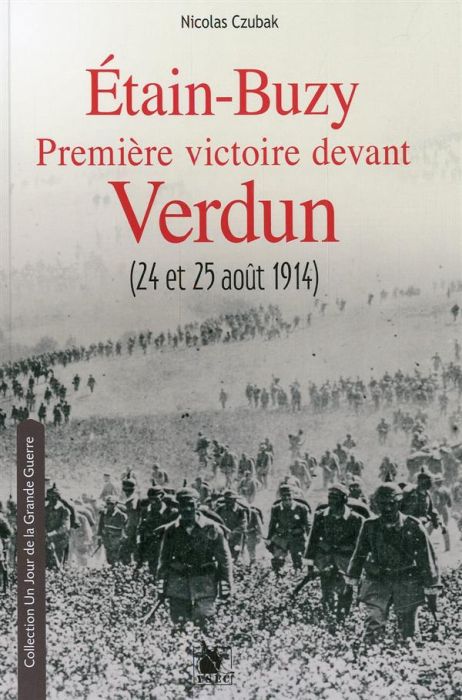 Emprunter Etain-Buzy 1re victoire devant Verdun (24-25 août 1914). Journée des Dupes dans la Woëvre livre