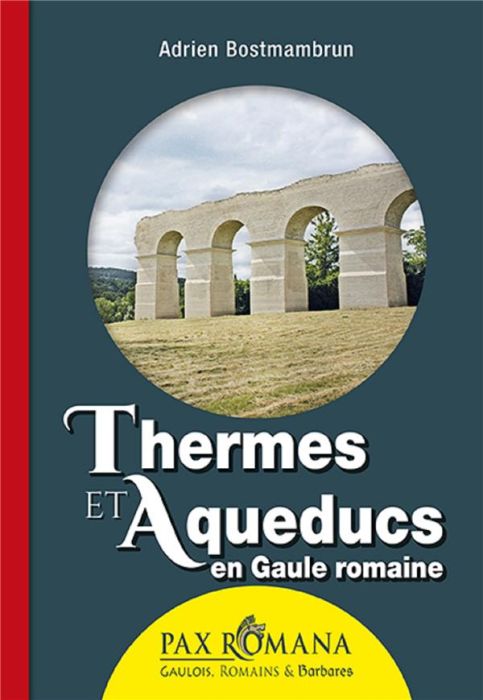 Emprunter Thermes et aqueducs en Gaule romaine livre