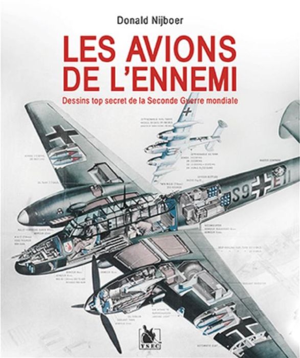 Emprunter Les avions de l'ennemi. Dessins top secret de la seconde Guerre Mondiale livre