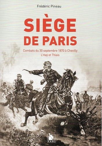 Emprunter Siège de Paris. Combats du 30 septembre 1870 à Chevilly, L'Haÿ et Thiais livre