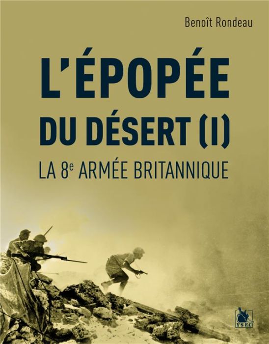 Emprunter L'épopée du désert. Tome 1, La 8e armée britannique livre