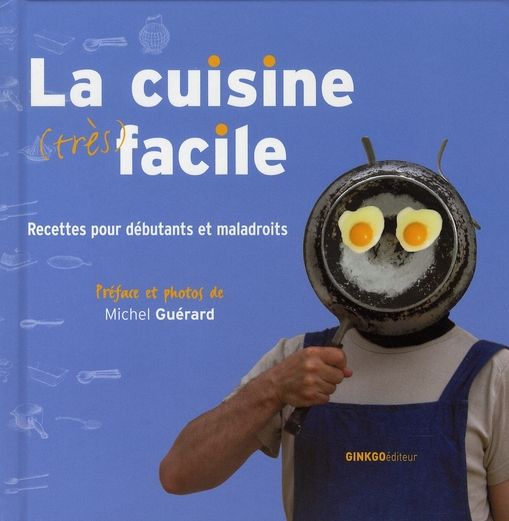 Emprunter La cuisine (très) facile. Recettes pour débutants et maladroits livre