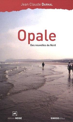 Emprunter Opale. Des nouvelles du nord livre