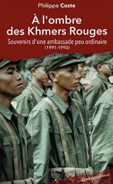 Emprunter A l'ombre des Khmers Rouges. Souvenirs d'une ambassade peu ordinaire (1991-1993) livre