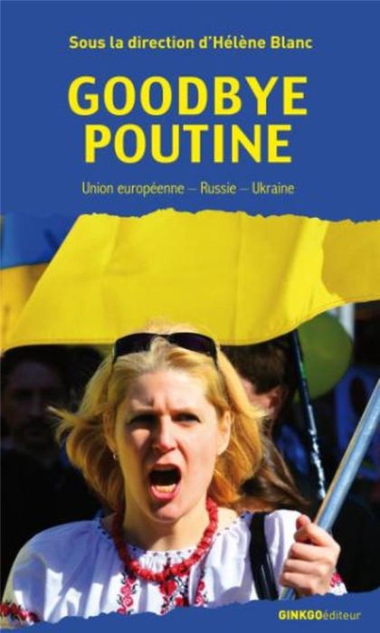 Emprunter Goodbye Poutine. Du KGB aux crimes de guerre livre