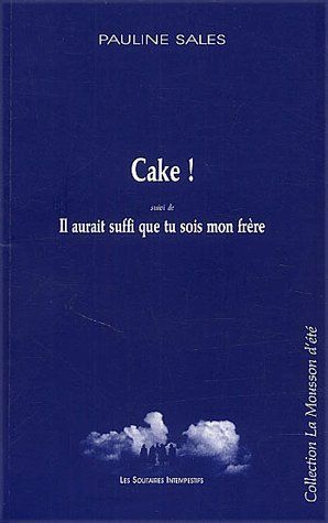 Emprunter Cake ! Suivi de Il aurait suffi que tu sois mon frère livre