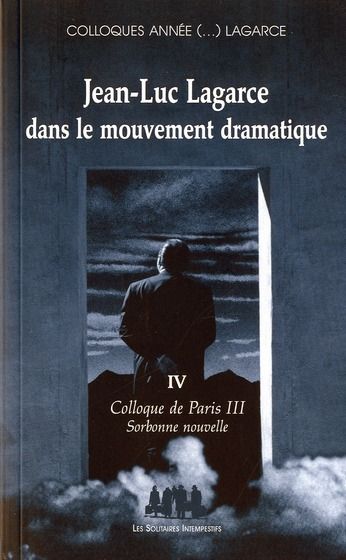 Emprunter Jean-Luc Lagarce dans le mouvement dramatique. Colloque de Paris III livre